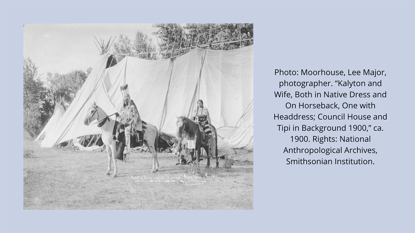  Photo: Moorhouse, Lee Major, photographer. “Kalyton and Wife, Both in Native Dress and On Horseback, One with Headdress; Council House and Tipi in Background 1900.”