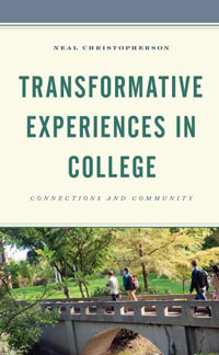 Book cover, Transformative Experiences in College Connections and Community by Neal Christopherson