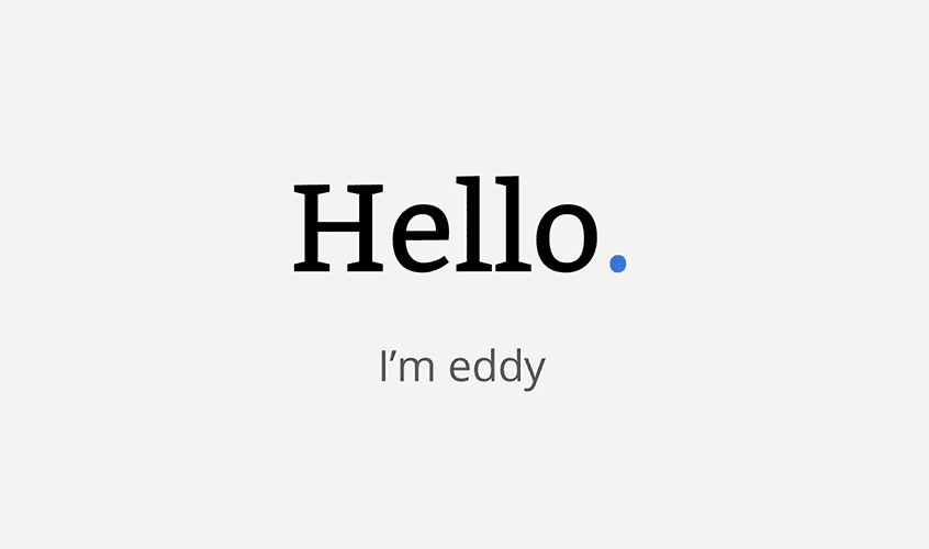 Hello I'm Eddy slide